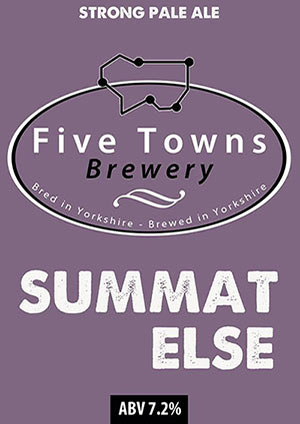 summat else brewed by Five Towns Brewery