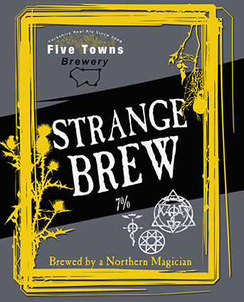 Strange brew brewed by Five Towns Brewery