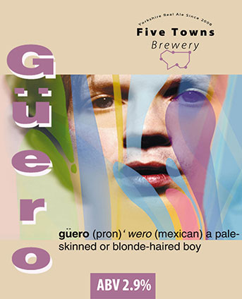 Guero brewed by Five Towns Brewery